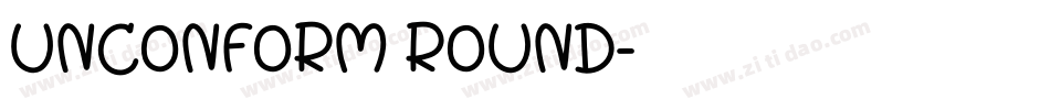 UNCONFORM ROUND字体转换